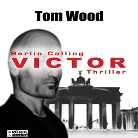 Hörbuch Victor. Berlin calling.  - Autor Tom Wood   - gelesen von Carsten Wilhelm