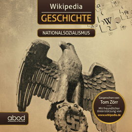 Hörbuch Wikipedia Geschichte - Nationalsozialismus  - Autor Tom Zörr   - gelesen von Tom Zörr