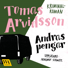 Hörbuch Andras pengar  - Autor Tomas Arvidsson   - gelesen von Magnus Schmitz