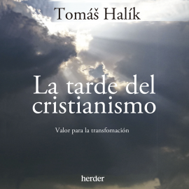 Hörbuch La tarde del cristianismo  - Autor Tomáš Halík   - gelesen von Ignacio Latorre