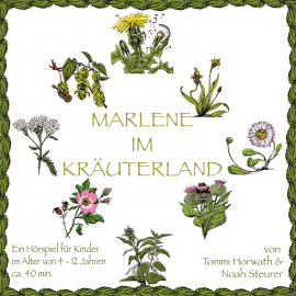Hörbuch Marlene im Kräuterland  - Autor Tommi Horwath   - gelesen von Schauspielergruppe
