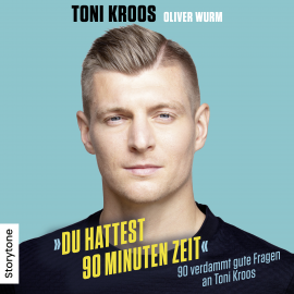 Hörbuch Du hattest 90 Minuten Zeit  - Autor Toni Kroos   - gelesen von Tobias Blumtritt
