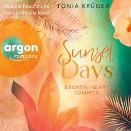 Hörbuch Broken Heart Summer - Sunset Days - Broken Heart Summer, Band 1 (Ungekürzte Lesung)  - Autor Tonia Krüger   - gelesen von Schauspielergruppe