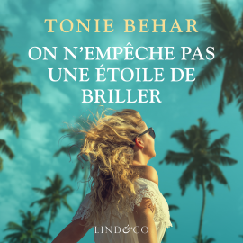 Hörbuch On n'empêche pas une étoile de briller  - Autor Tonie Behar   - gelesen von Ludmila Ruoso