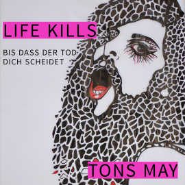 Hörbuch Life Kills  - Autor Tons May   - gelesen von Karsten Wolf
