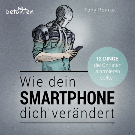 Hörbuch Wie dein Smartphone dich verändert - Hörbuch  - Autor Tony Reinke   - gelesen von Iris Fuchs