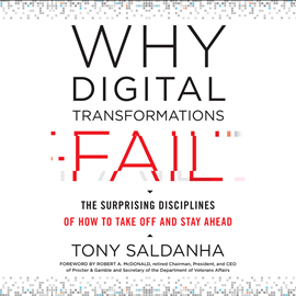 Hörbuch Why Digital Transformations Fail - The Surprising Disciplines of How to Take Off and Stay Ahead (Unabridged)  - Autor Tony Saldanha   - gelesen von Wayne Shepherd