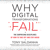 Why Digital Transformations Fail - The Surprising Disciplines of How to Take Off and Stay Ahead (Unabridged)