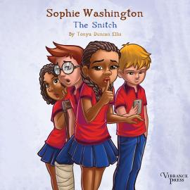 Hörbuch The Snitch - Sophie Washington, Book 2 (Unabridged)  - Autor Tonya Duncan Ellis   - gelesen von Patryce Williams
