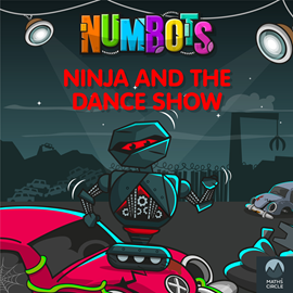 Hörbuch NumBots Scrapheap Stories - A story about the importance of practising little and often., Ninja and the Dance Show  - Autor Tor Caldwell   - gelesen von Nigel Pilkington