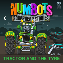 Hörbuch NumBots Scrapheap Stories - A story about the value of independent learning., Tractor and the Tyre  - Autor Tor Caldwell   - gelesen von Nigel Pilkington