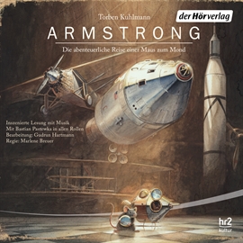 Hörbuch Armstrong - Die abenteuerliche Reise einer Maus zum Mond  - Autor Torben Kuhlmann   - gelesen von Bastian Pastewka