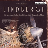Hörbuch Lindbergh: Die abenteuerliche Geschichte einer fliegenden Maus  - Autor Torben Kuhlmann   - gelesen von Bastian Pastewka