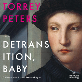Hörbuch Detransition, Baby  - Autor Torrey Peters   - gelesen von Britta Steffenhagen