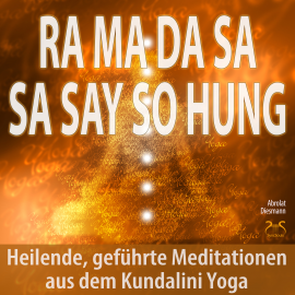 Hörbuch Ra Ma Da Sa Sa Say So Hung - Heilende, geführte Meditationen aus dem Kundalini Yoga  - Autor Torsten Abrolat   - gelesen von Schauspielergruppe