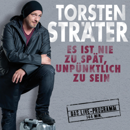 Hörbuch Es ist nie zu spät, unpünktlich zu sein  - Autor Torsten Sträter   - gelesen von Torsten Sträter