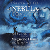 Grayson Steel und die Magische Hanse von Hamburg - Nebula Convicto, Band 2 (Ungekürzt)