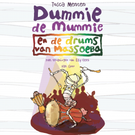 Hörbuch Dummie de mummie en de drums van Massoeba  - Autor Tosca menten   - gelesen von Tosca Menten