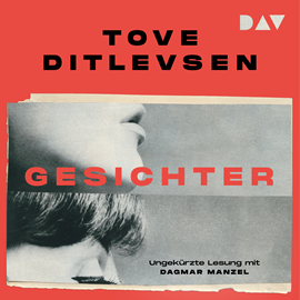 Hörbuch Gesichter (Ungekürzt)  - Autor Tove Ditlevsen   - gelesen von Dagmar Manzel