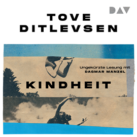 Hörbuch Kindheit  - Autor Tove Ditlevsen   - gelesen von Dagmar Manzel
