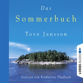 Hörbuch Das Sommerbuch  - Autor Tove Jansson   - gelesen von Katharina Thalbach
