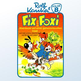 Hörbuch Fix und Foxi, Folge 8: Abenteuer auf einer geheimnisvollen Insel  - Autor Toyo Tanaka   - gelesen von Schauspielergruppe