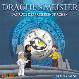 Hörbuch Das Auge des Erdbebendrachen - Drachenmeister, Folge 13 (Ungekürzt)  - Autor Tracey West   - gelesen von Tobias Diakow