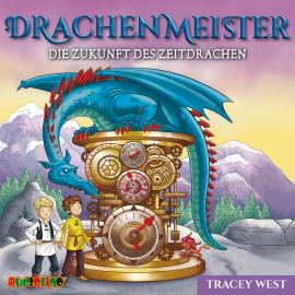 Hörbuch Die Zukunft des Zeitdrachen - Drachenmeister, Folge 15 (Ungekürzt)  - Autor Tracey West   - gelesen von Tobias Diakow