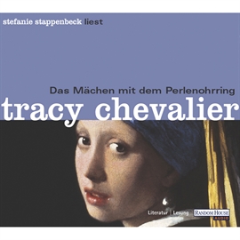 Hörbuch Das Mädchen mit dem Perlenohrring  - Autor Tracy Chevalier   - gelesen von Stefanie Stappenbeck