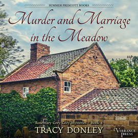 Hörbuch Murder and Marriage in the Meadow - Rosemary Grey Cozy Mysteries, Book 4 (Unabridged)  - Autor Tracy Donley   - gelesen von Mia Hutchinson-Shaw