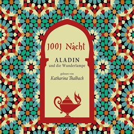 Hörbuch 1001 Nacht - Aladin und die Wunderlampe  - Autor Traditional   - gelesen von Katharina Thalbach