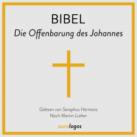 Hörbuch Bibel - Die Offenbarung des Johannes  - Autor Traditional   - gelesen von Seraphus Hermans