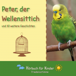 Hörbuch Peter, der Wellensittich und 10 weitere Geschichten  - Autor Traditional   - gelesen von Schauspielergruppe
