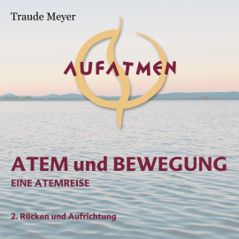 Hörbuch Atem und Bewegung 2  - Autor Traude Meyer   - gelesen von Traude Meyer