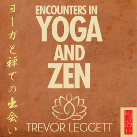 Hörbuch Encounters In Yoga and Zen  - Autor Trevor Leggett   - gelesen von Schauspielergruppe