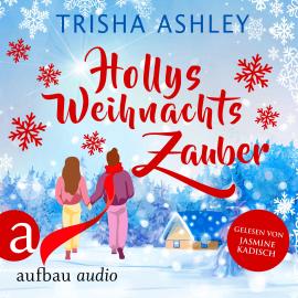 Hörbuch Hollys Weihnachtszauber - Liebe, Glück und Schokolade, Band 2 (Ungekürzt)  - Autor Trisha Ashley   - gelesen von Jasmine Kadisch