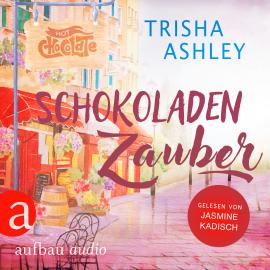 Hörbuch Schokoladenzauber - Liebe, Glück und Schokolade, Band 1 (Ungekürzt)  - Autor Trisha Ashley   - gelesen von Jasmine Kadisch