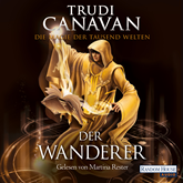 Hörbuch Der Wanderer (Die Magie der tausend Welten Teil 2)  - Autor Trudi Canavan   - gelesen von Martina Rester-Gellhaus