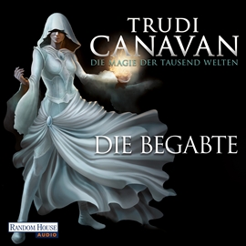 Hörbuch Die Begabte (Die Magie der tausend Welten Teil 1)  - Autor Trudi Canavan   - gelesen von Martina Rester
