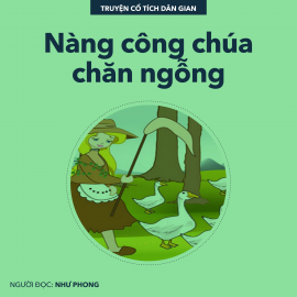 Hörbuch Nàng công chúa chăn ngỗng  - Autor Truyện Cổ Tích Dân Gian   - gelesen von Schauspielergruppe