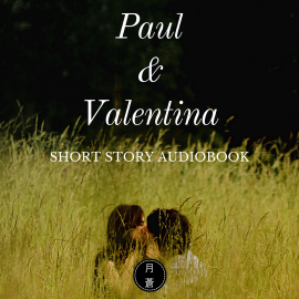 Hörbuch Paul & Valentina  - Autor Tsuki Aoi Writer   - gelesen von Preston Rosales