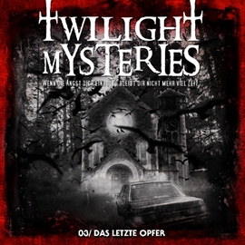 Hörbuch Das letzte Opfer (Twilight Mysteries 3)  - Autor Twilight Mysteries   - gelesen von Kim Hasper