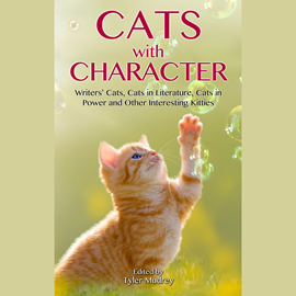 Hörbuch Cats with Character - Writer's Cats, Cats in Literature, Cats in Power and Other Interesting Kitties (Unabridged)  - Autor Tyler Mudrey, Diana McLeod, Lisa Wojna, Omar Wouallem, Wendy Pirk   - gelesen von Dana Negrey