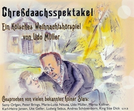 Hörbuch Chreßdaachsspektakel  - Autor Udo Müller-Körner   - gelesen von Kölner Stars
