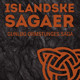 Hörbuch Gunløg Ormstunges saga - Islandske sagaer  - Autor Ukendt Ukendt   - gelesen von Bjarne Mouridsen