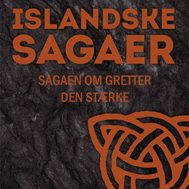 Hörbuch Sagaen om Gretter den Staerke - Islandske sagaer  - Autor Ukendt Ukendt   - gelesen von Bjarne Mouridsen