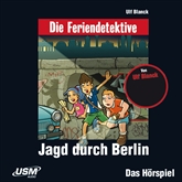 Hörbuch Die Feriendetektive, Teil 9: Jagd durch Berlin  - Autor Ulf Blanck   - gelesen von Schauspielergruppe