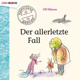 Hörbuch Kommissar Gordon, Folge 5: Der allerletzte Fall (Ungekürzt)  - Autor Ulf Nilsson   - gelesen von Schauspielergruppe