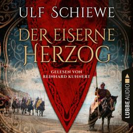 Hörbuch Der eiserne Herzog (Ungekürzt)  - Autor Ulf Schiewe   - gelesen von Reinhard Kuhnert