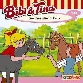Hörbuch Bibi & Tina, Folge 30: Eine Freundin für Felix  - Autor Ulf Tiehm   - gelesen von Schauspielergruppe